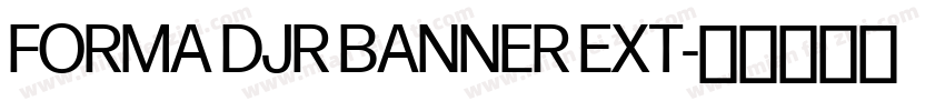 FORMA DJR BANNER EXT字体转换